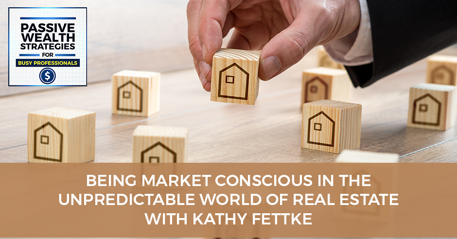 Kathy Fettke Passive Wealth Strategies Real Estate