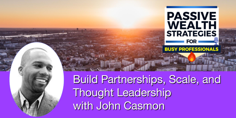 Build Partnerships Scale and Thought Leadership with John Casmon