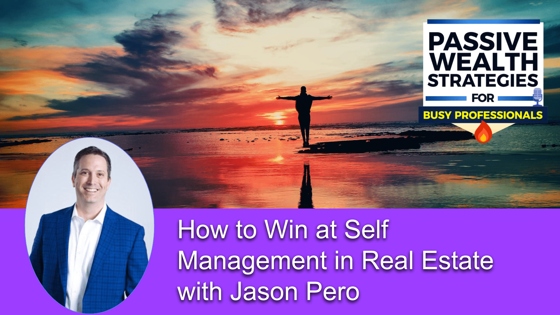 How to Win at Self Management in Real Estate with Jason Pero