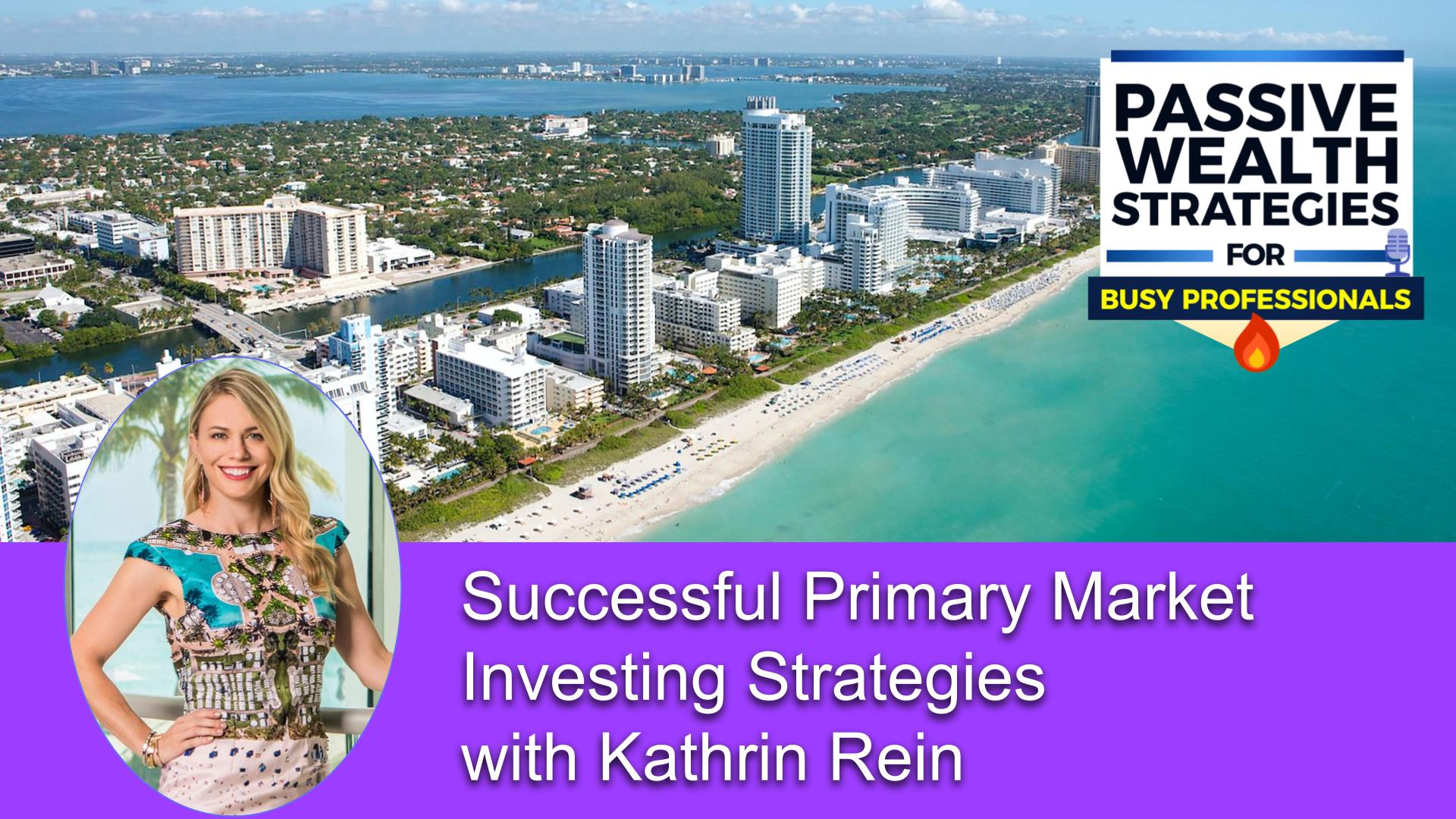 Successful Primary Market Investing Strategies with Kathrin Rein