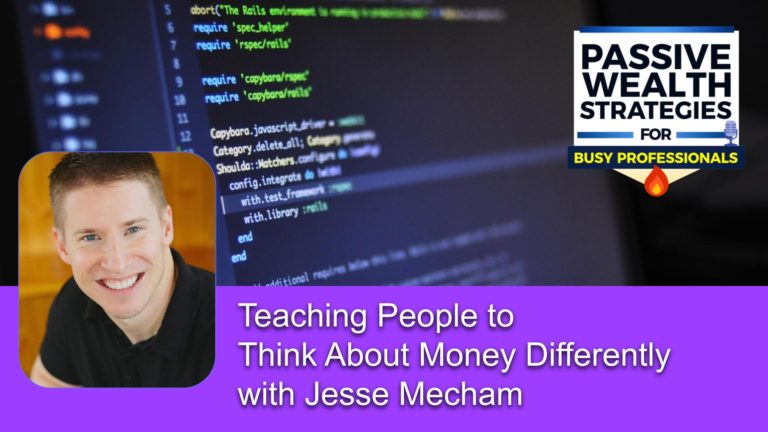 147 Teaching People to Think About Money Differently with Jesse Mecham