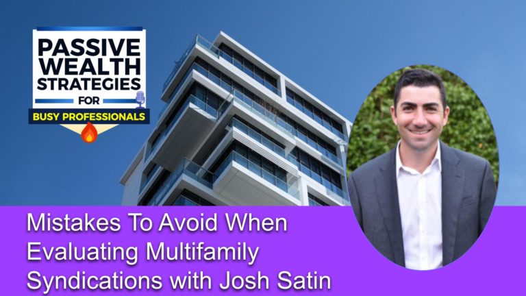 167 Mistakes To Avoid When Evaluating Multifamily Syndications with Josh Satin