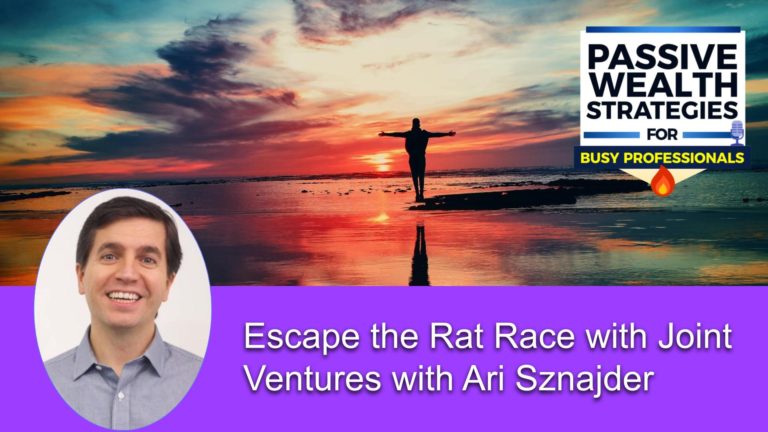 172 Escape the Rat Race with Joint Ventures with Ari Sznajder