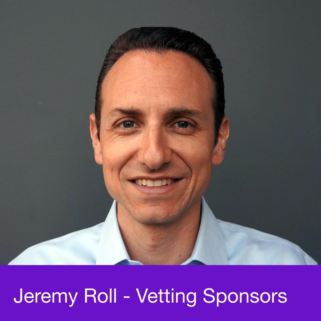Jeremy Roll - Vetting Sponsors