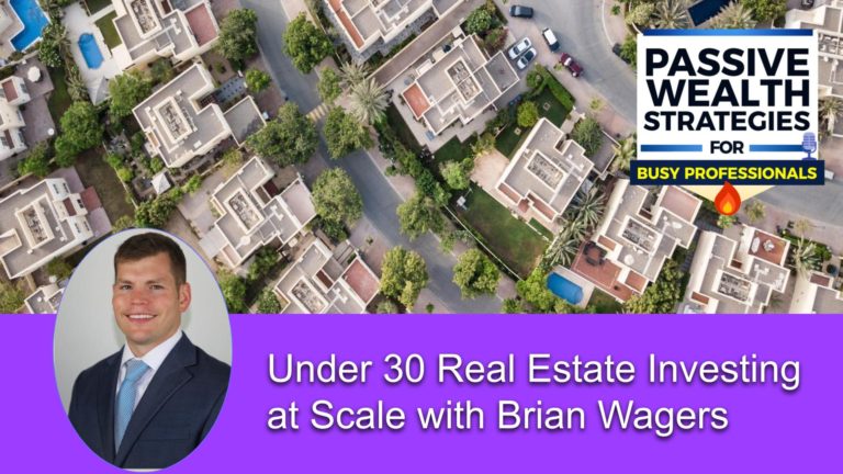186 Under 30 Real Estate Investing at Scale with Brian Wagers