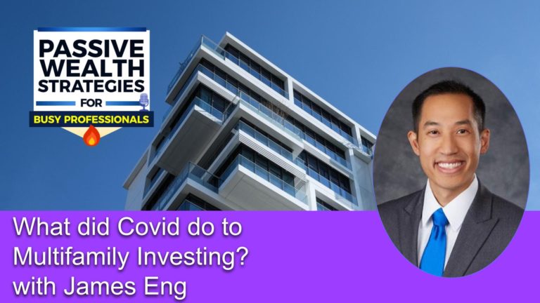 194 What did Covid do to Multifamily Investing with James Eng