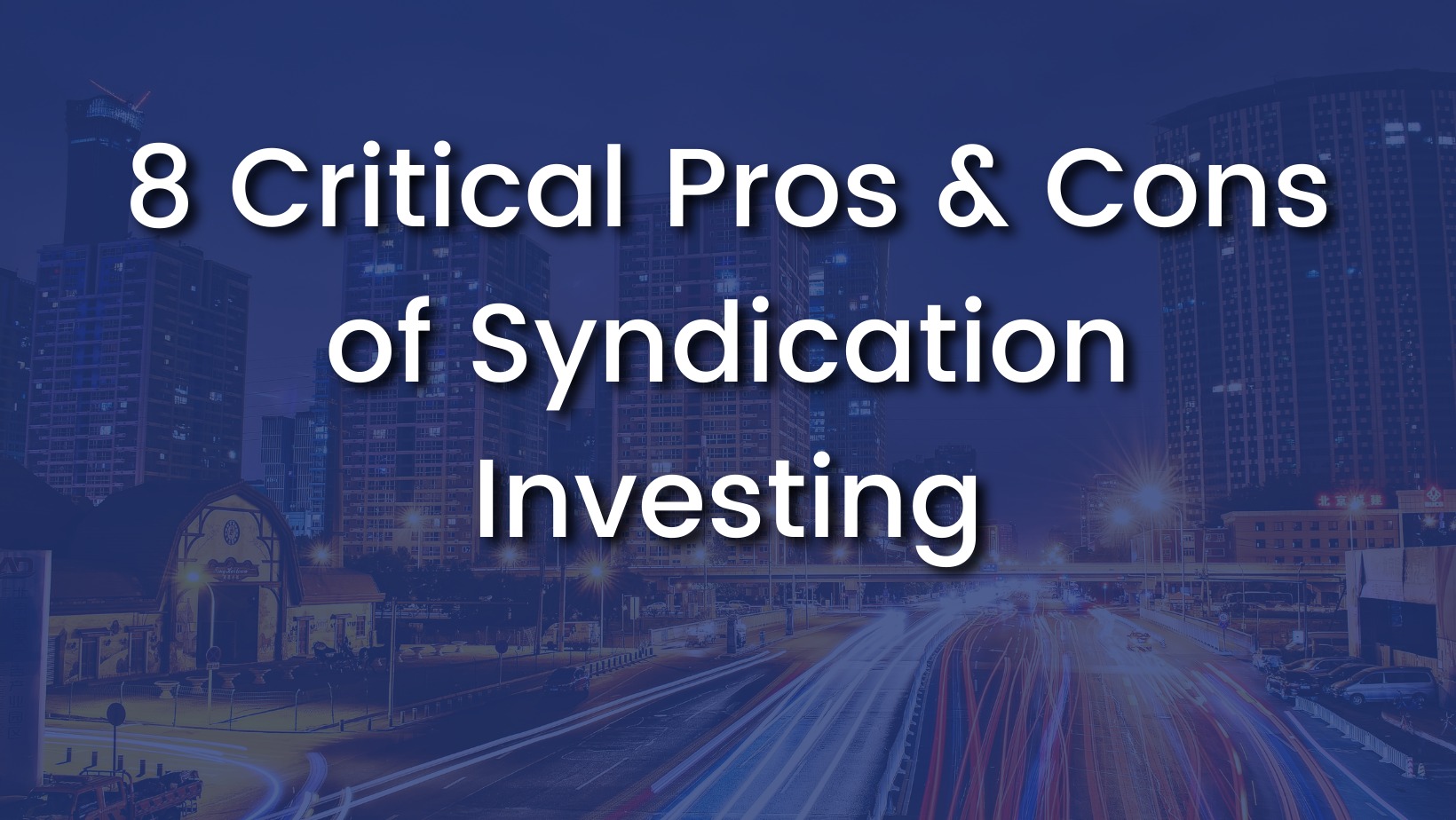8 Critical Pros & Cons of Syndication Investing