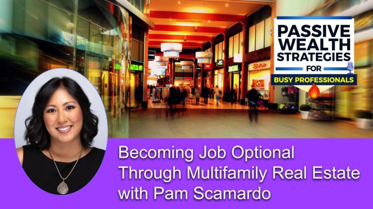 217 Becoming Job Optional Through Multifamily Real Estate with Pam Scamardo