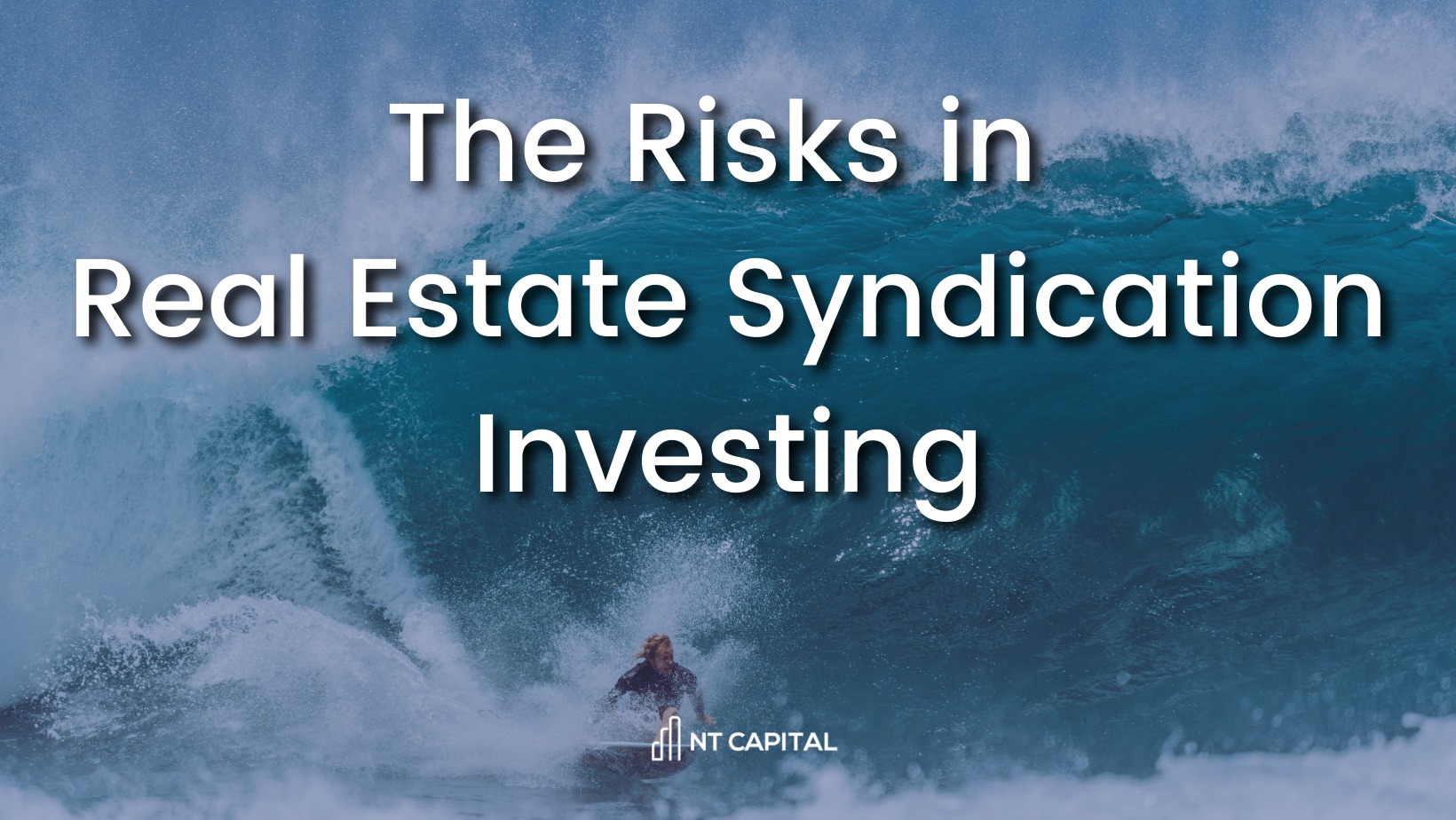 The Risks in Real Estate Syndication Investing​