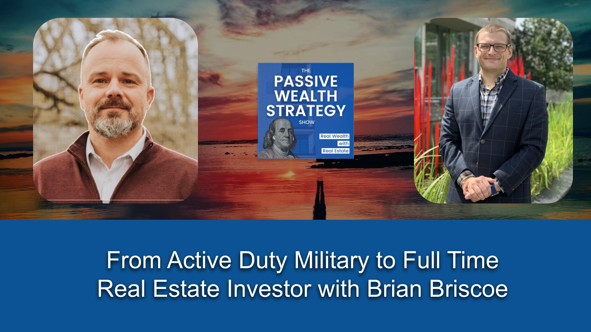 From Active Duty Military to Full Time Real Estate Investor with Brian